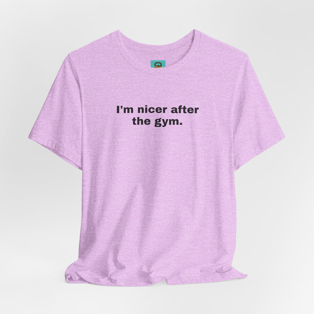 I'm Nicer After the Gym T‑Shirt