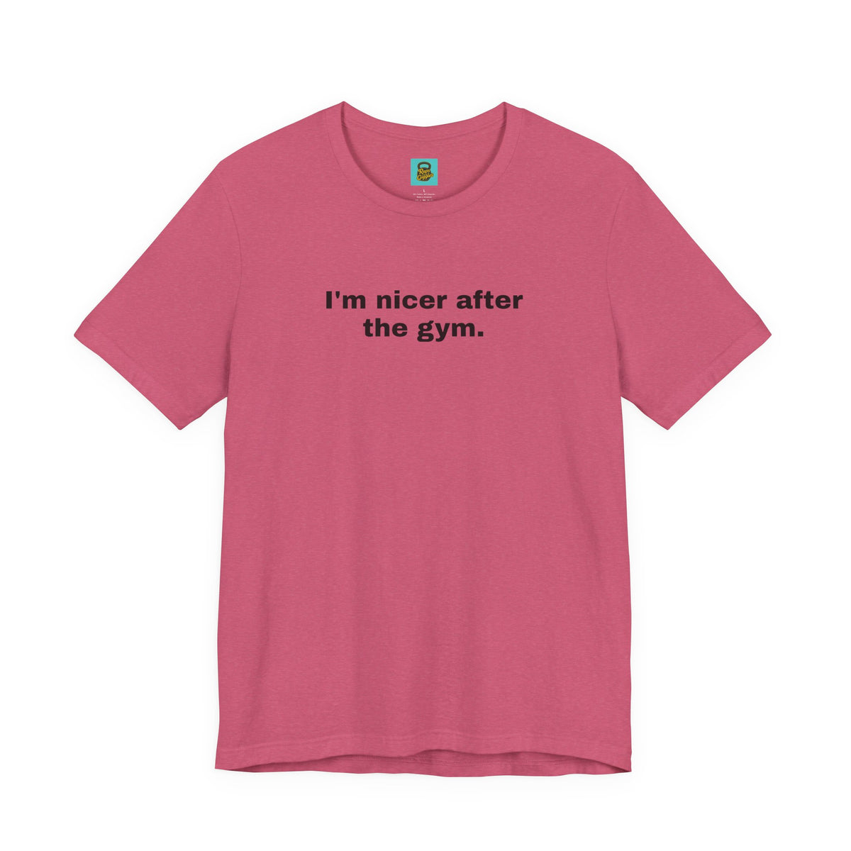 I'm Nicer After the Gym T‑Shirt
