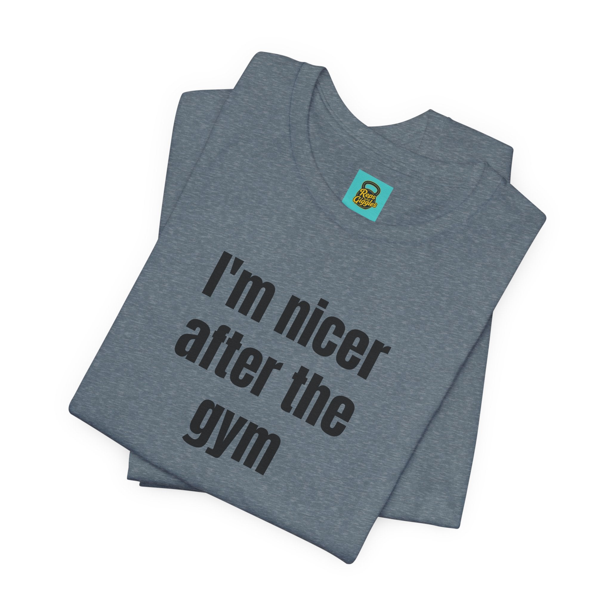 I'm Nicer After the Gym T‑Shirt