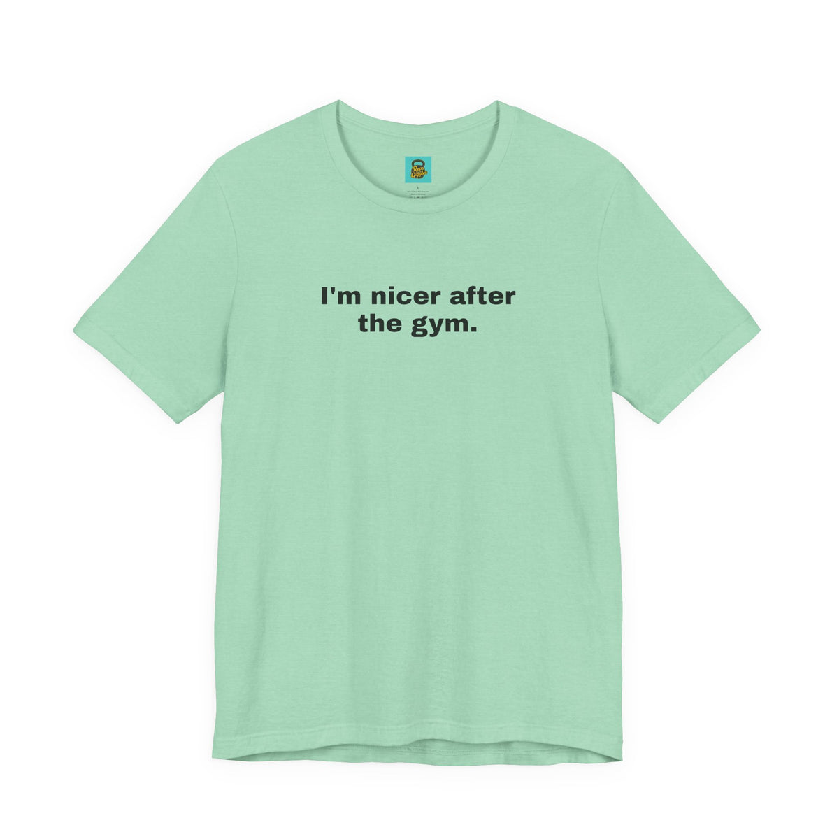 I'm Nicer After the Gym T‑Shirt