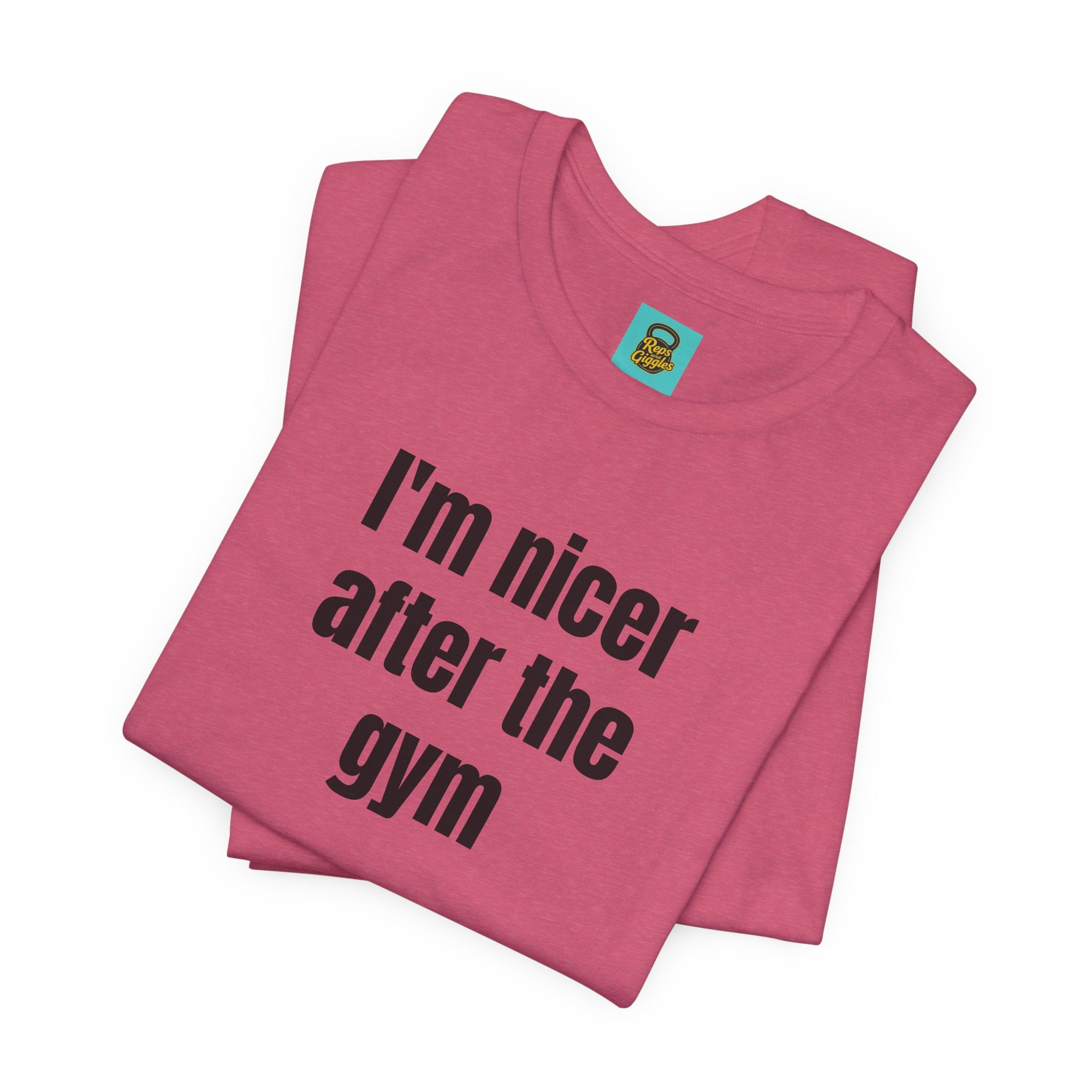 I'm Nicer After the Gym T‑Shirt