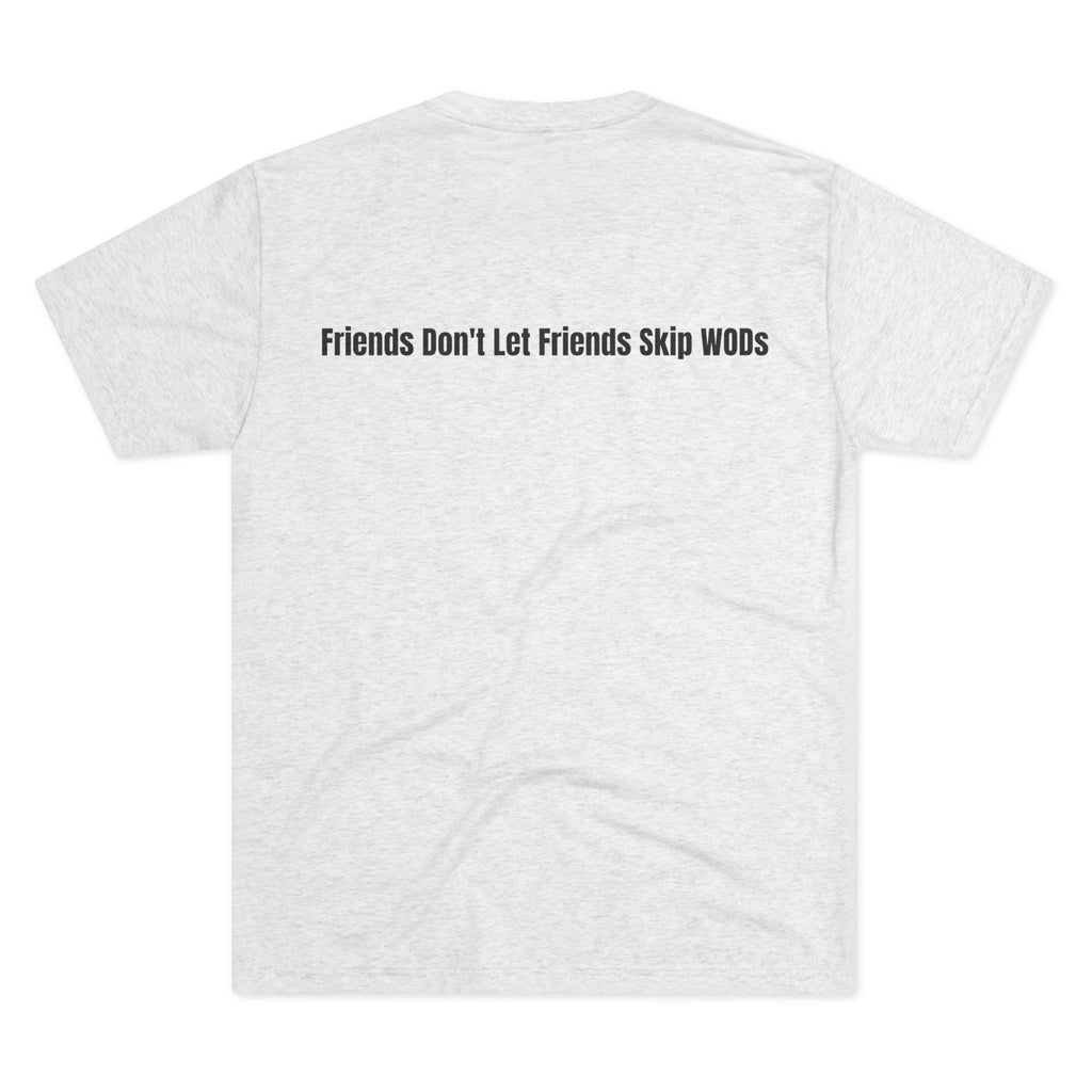 WOD Squad T-Shirt — "The WOD Squad" CrossFit Gym Tee (Back: "Friends Don't Let Friends Skip WODs")