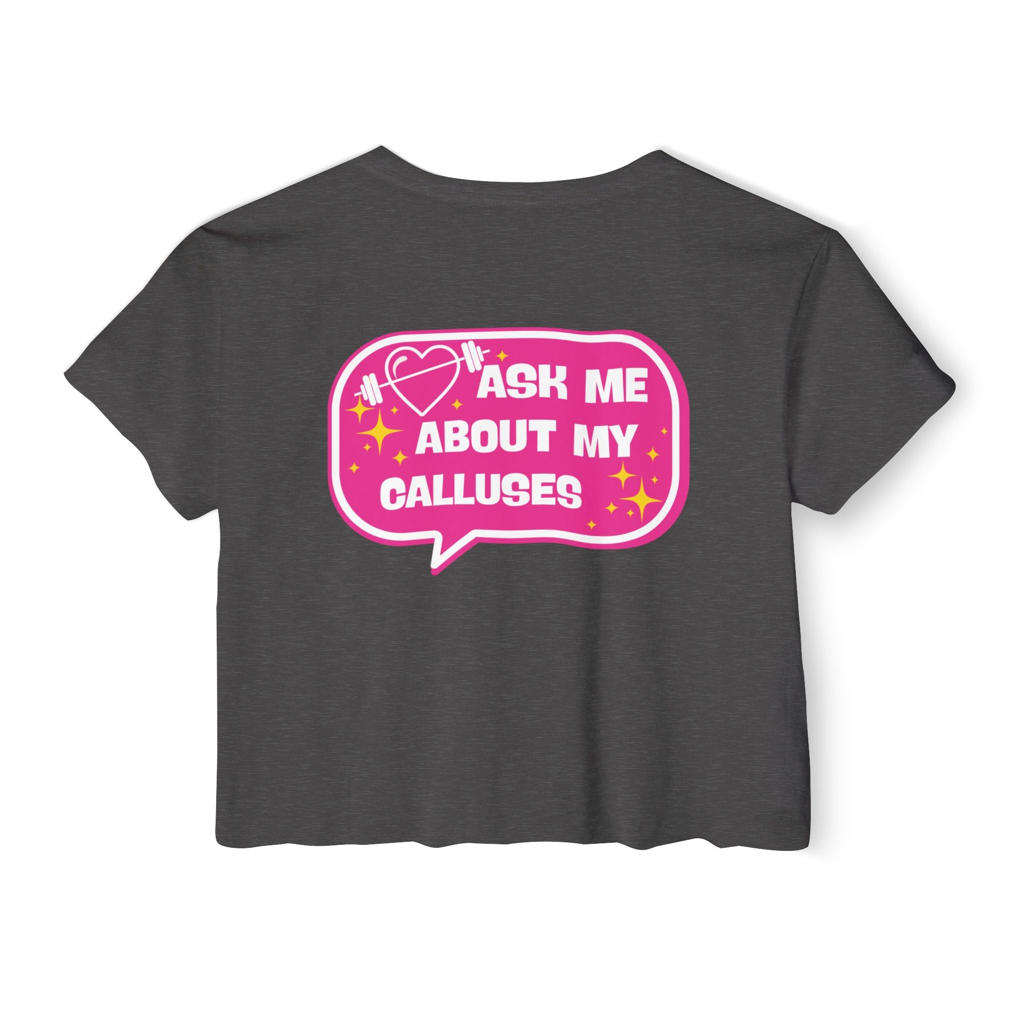 Crop Top — "Ask Me About My Calluses"