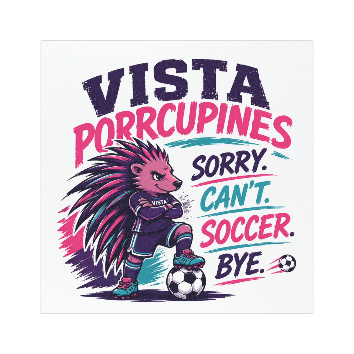 Porcupine Soccer Car Magnet — 'Vista Porcupines: Sorry. Can't. Soccer. Bye.'