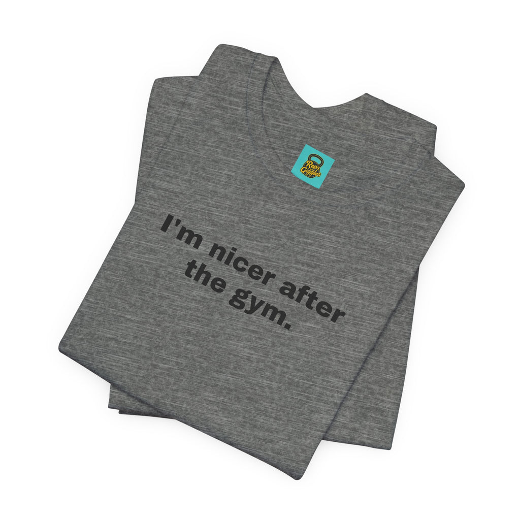 I'm Nicer After the Gym T‑Shirt
