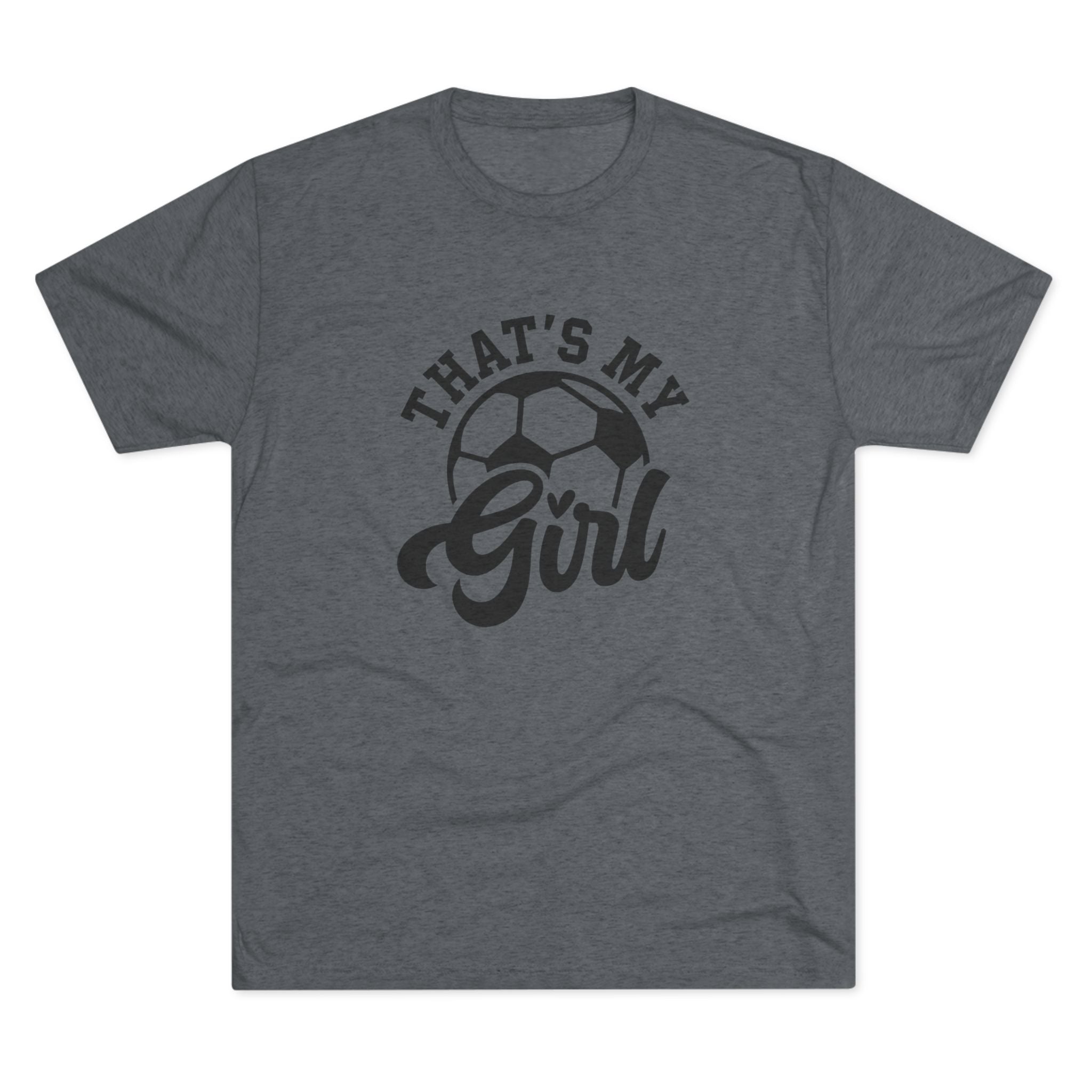 VISTA Fury 'That’s My Girl' Soccer Super Soft Tee