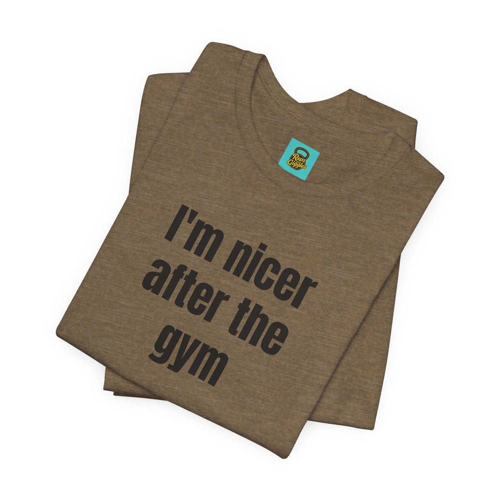I'm Nicer After the Gym T‑Shirt