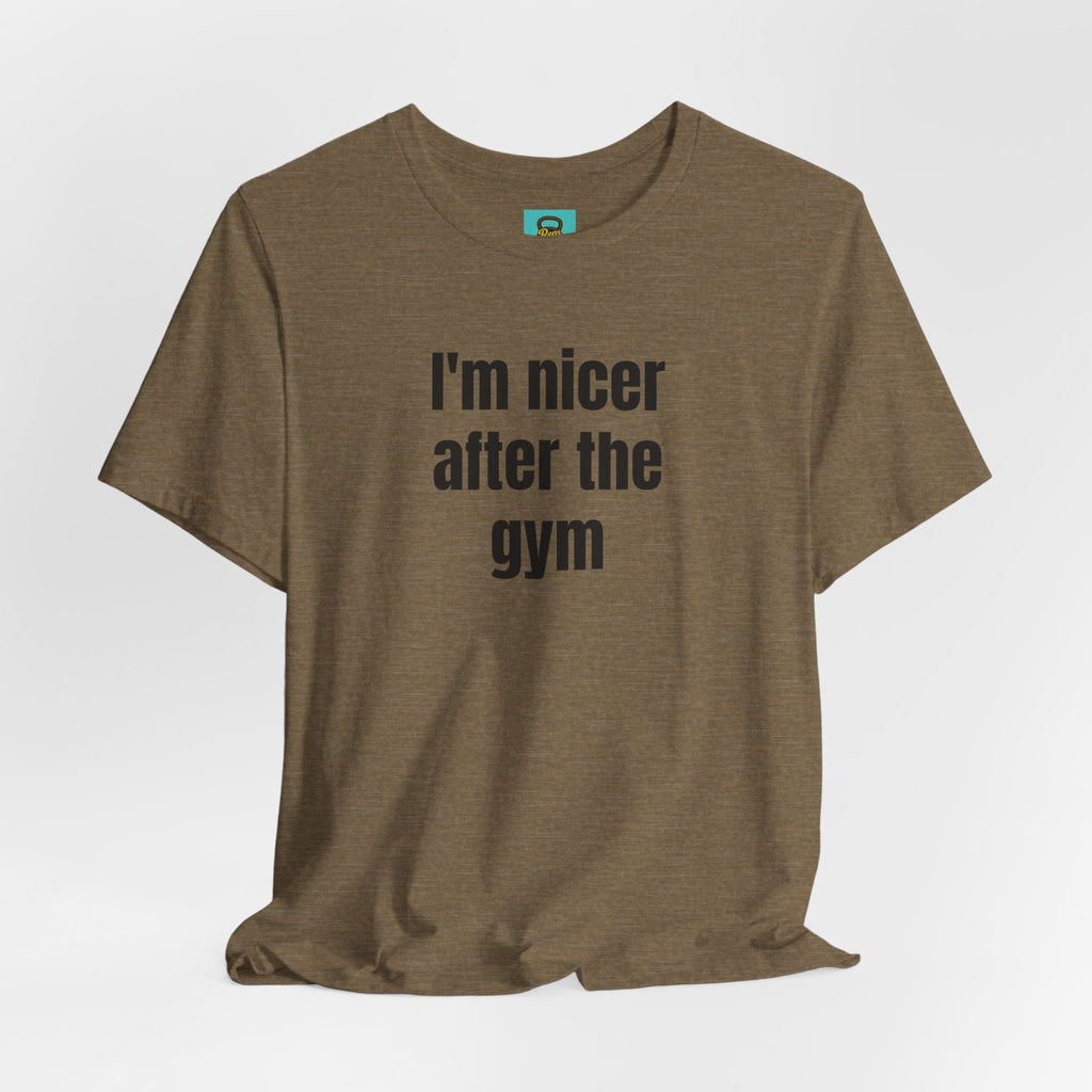 I'm Nicer After the Gym T‑Shirt
