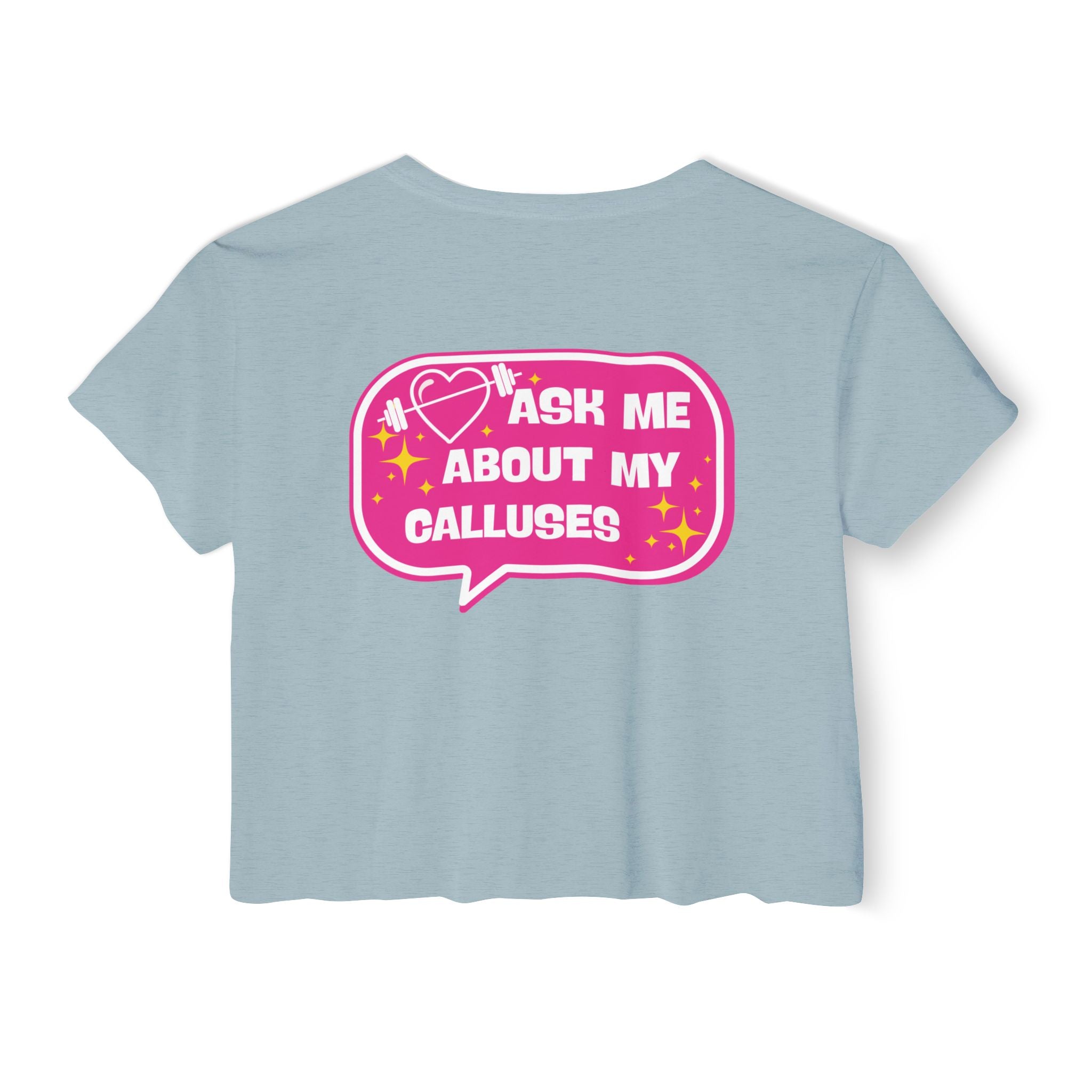 Crop Top — "Ask Me About My Calluses"