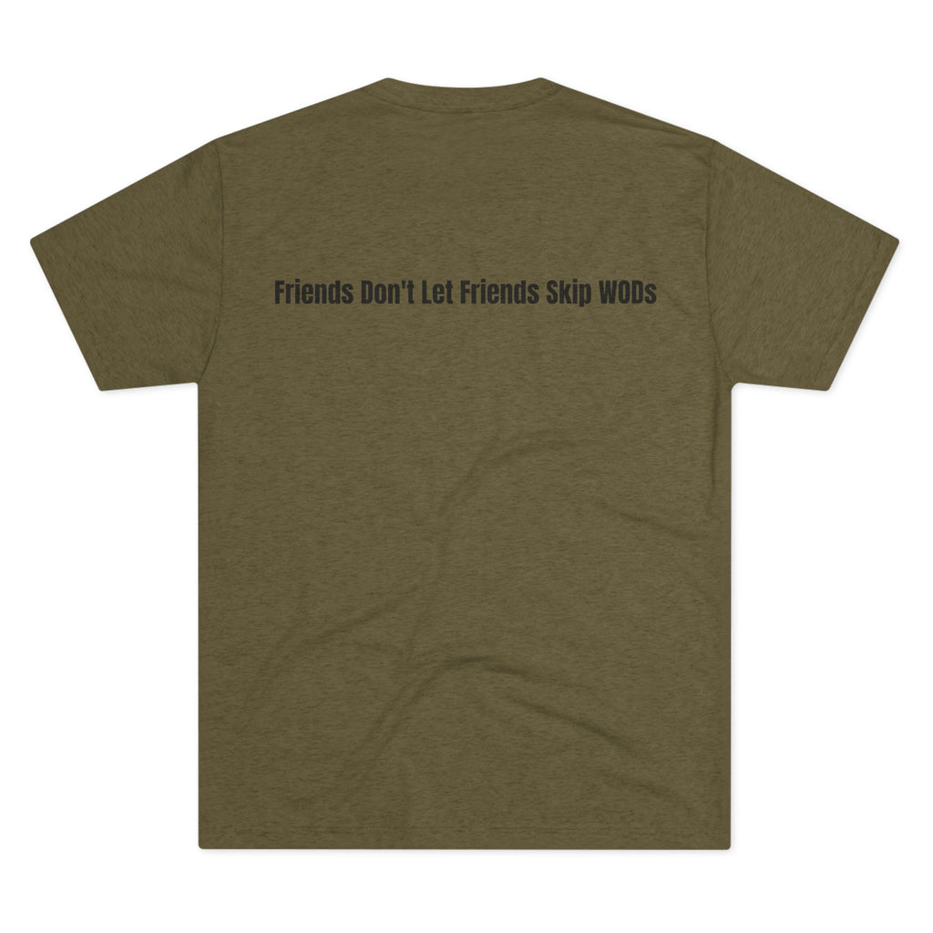 WOD Squad T-Shirt — "The WOD Squad" CrossFit Gym Tee (Back: "Friends Don't Let Friends Skip WODs")
