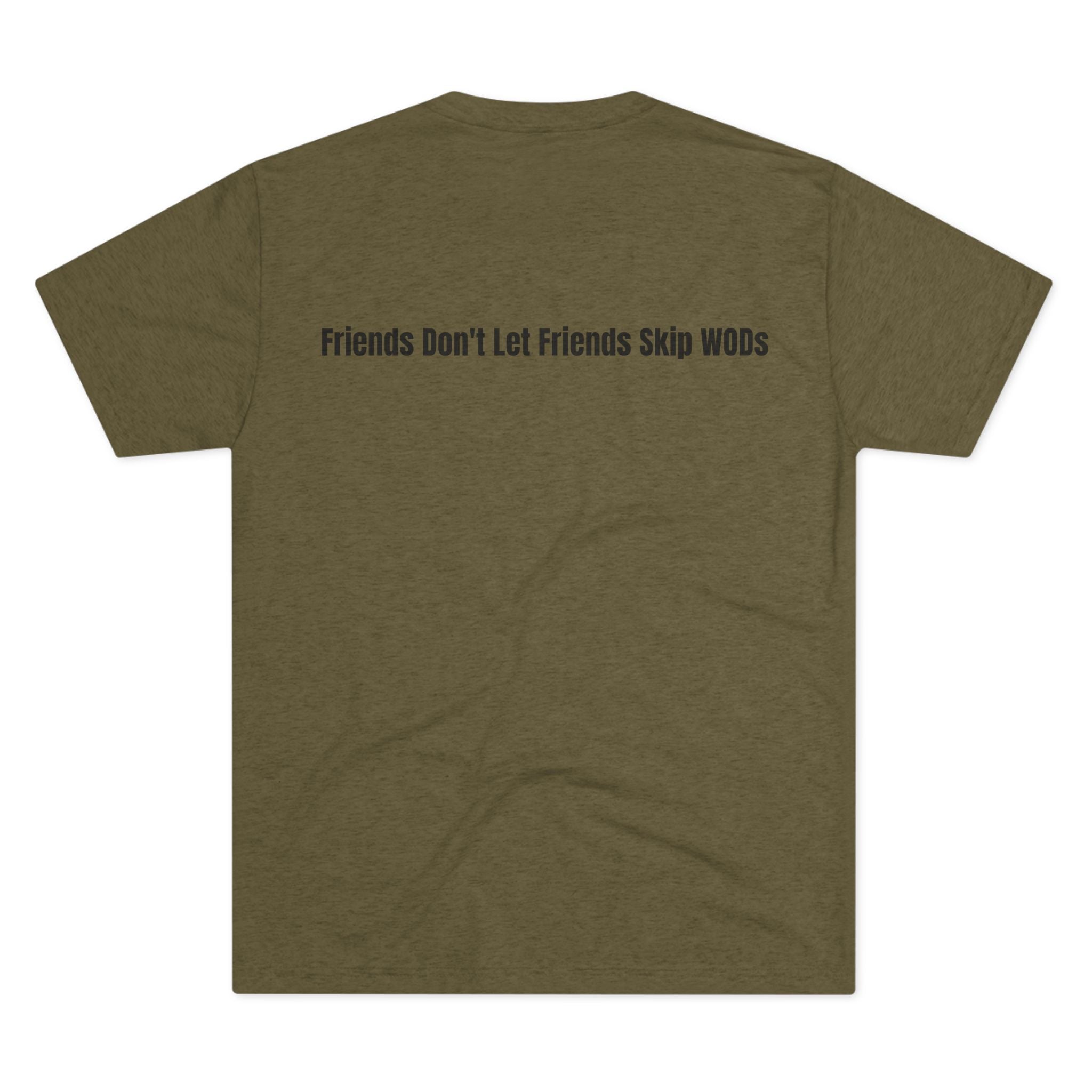 WOD Squad T-Shirt — "The WOD Squad" CrossFit Gym Tee (Back: "Friends Don't Let Friends Skip WODs")