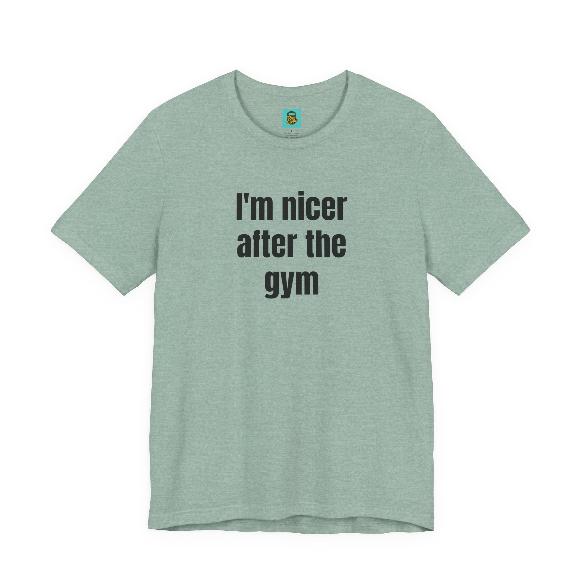 I'm Nicer After the Gym T‑Shirt