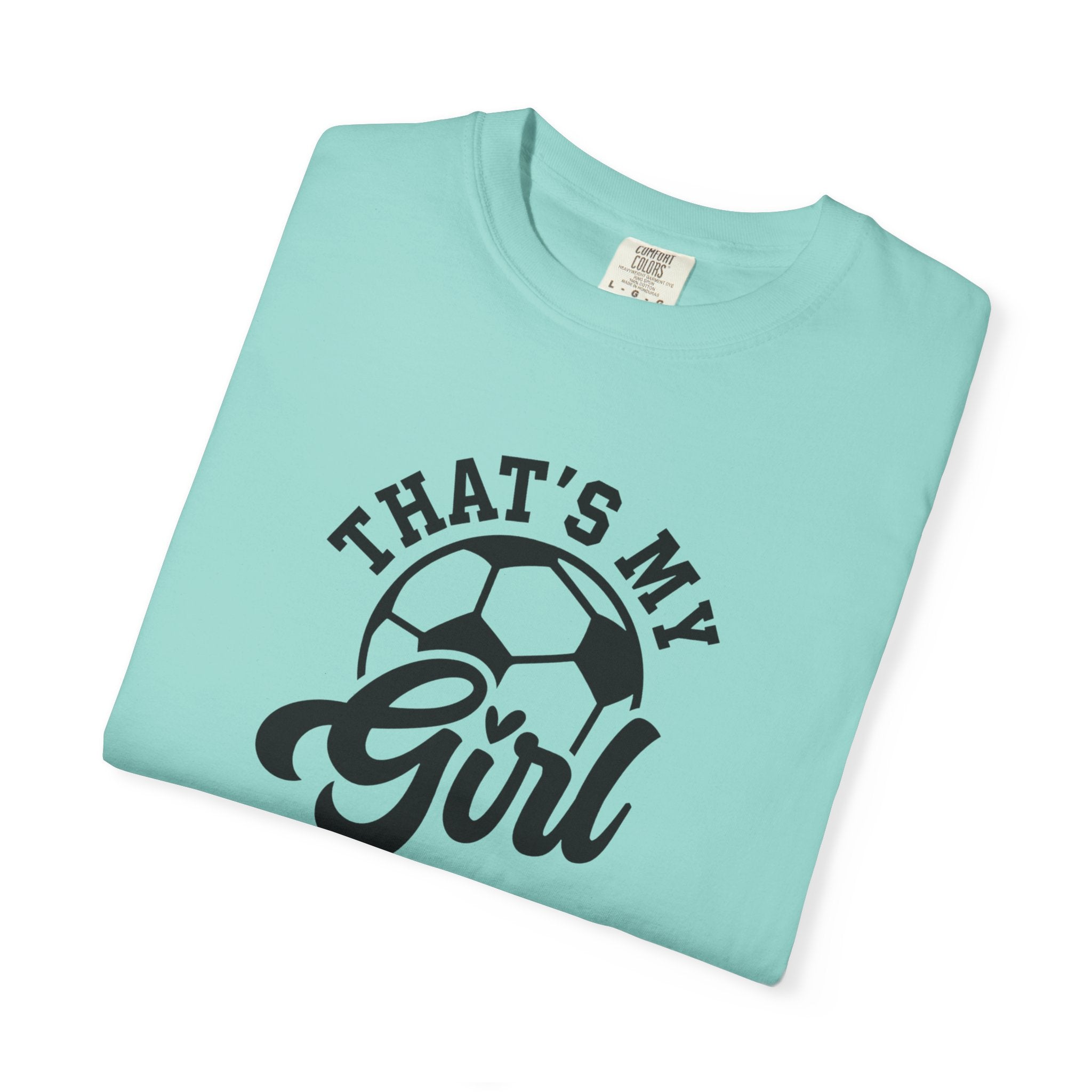 That's My Girl Soccer T-Shirt-CHALKY MINT is Fury Turq