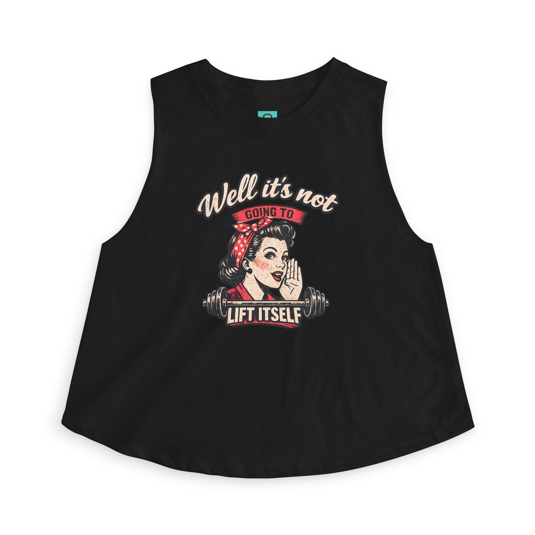 Retro Rosie 'Well It's Not Going To Lift Itself' Women's Crop Top