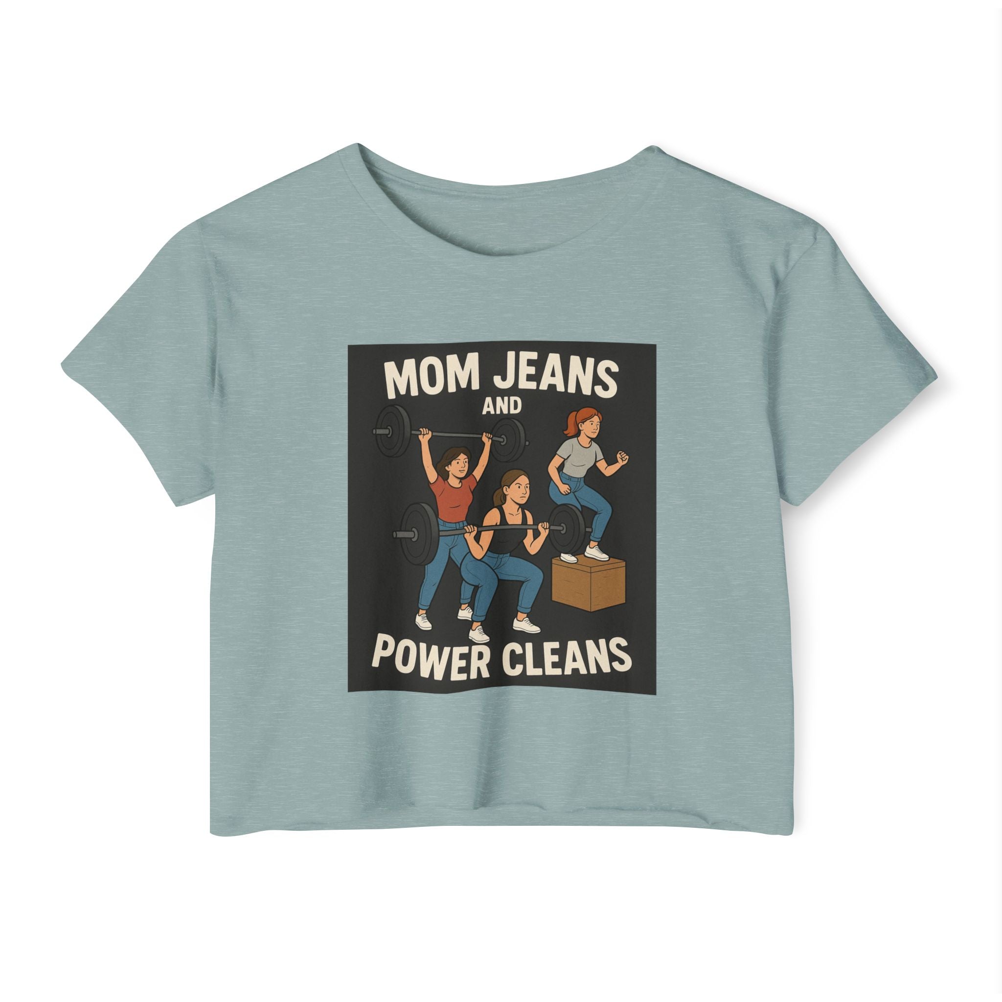 Mom Jeans and Power Cleans Crop Top | For CF competitions