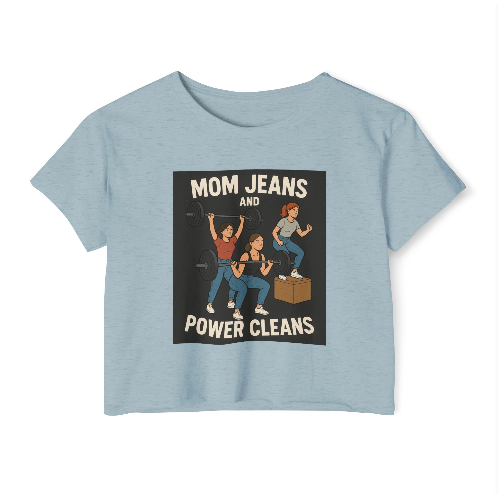 Mom Jeans and Power Cleans Crop Top | For CF competitions