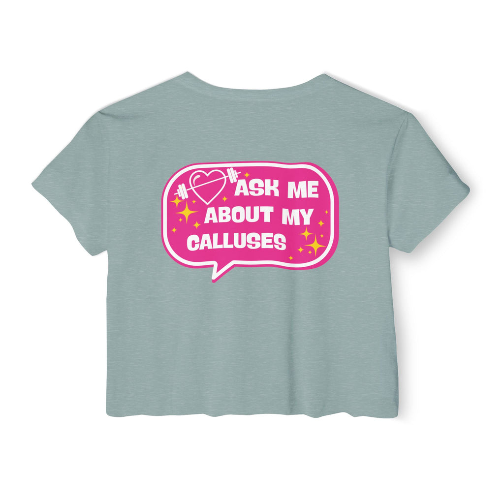 Crop Top — "Ask Me About My Calluses"