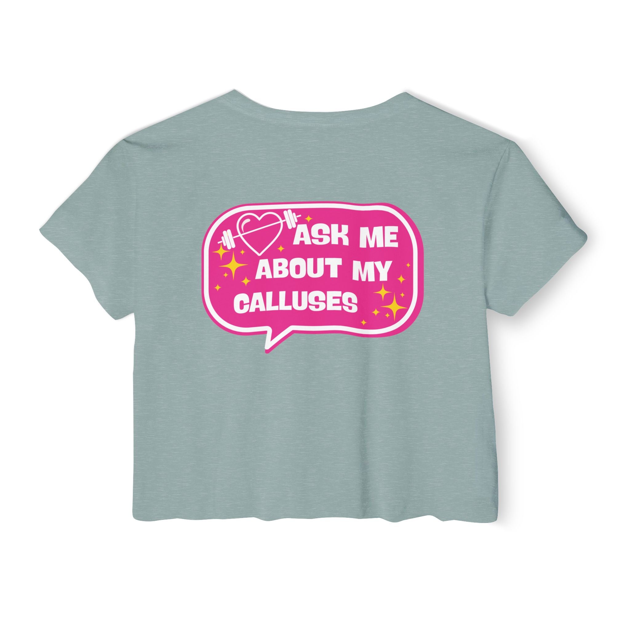 Crop Top — "Ask Me About My Calluses"