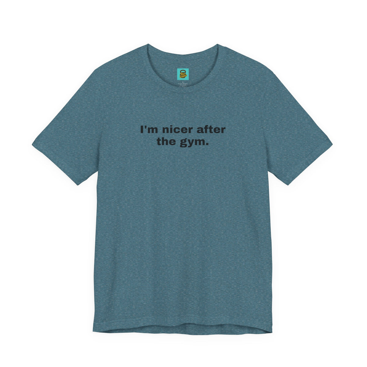 I'm Nicer After the Gym T‑Shirt