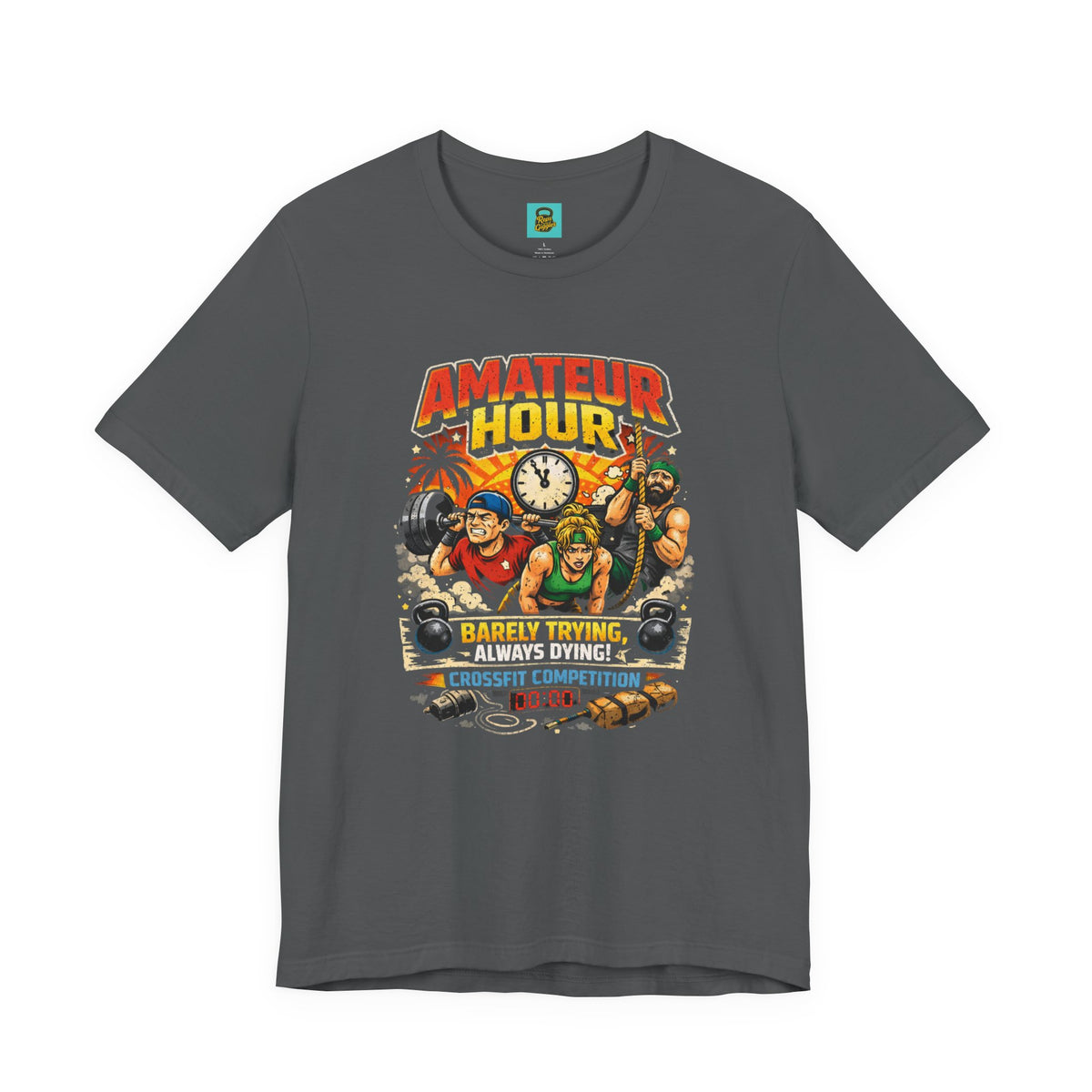 Amateur Hour CrossFit Tee — "Barely Trying, Always Dying" Fitness Graphic Shirt