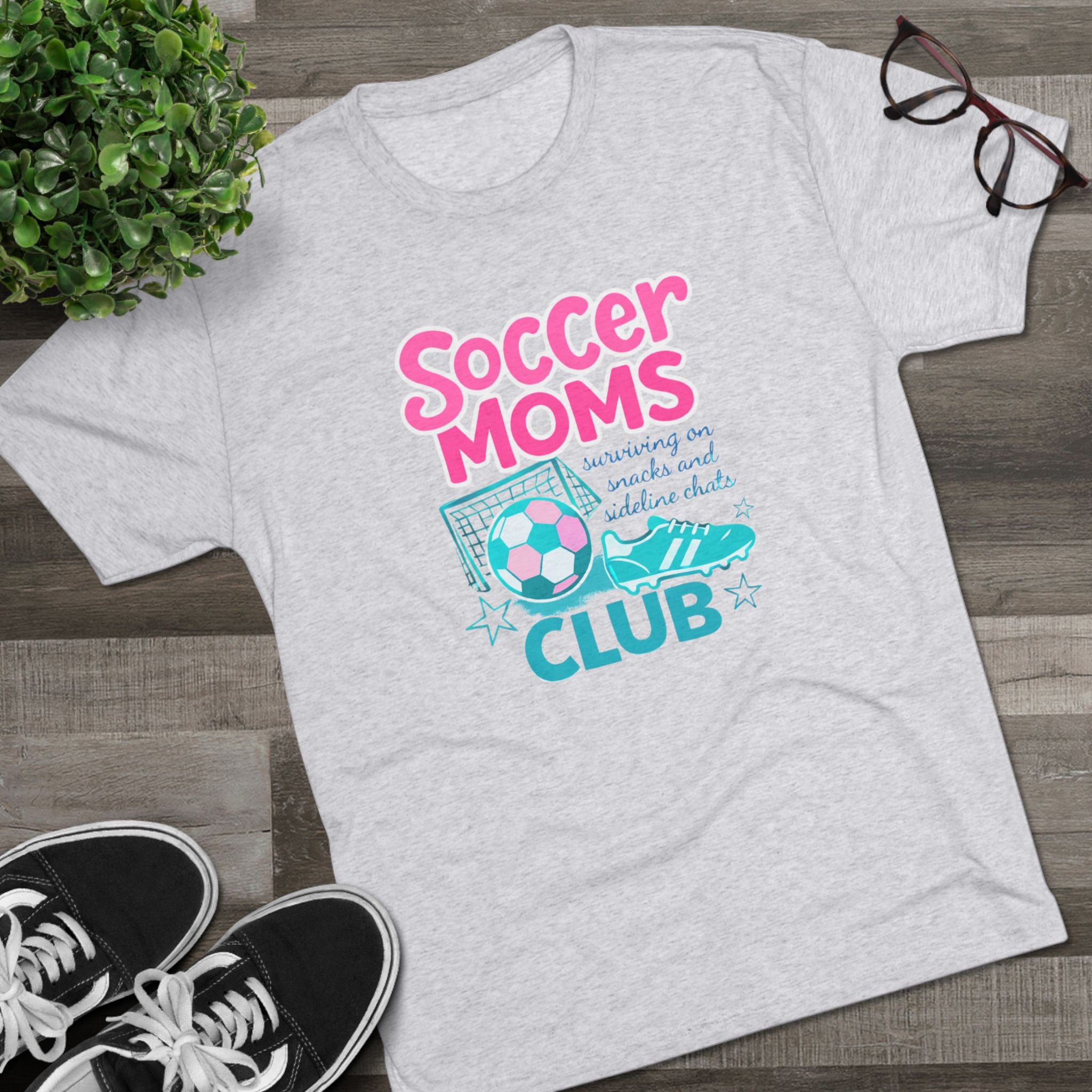 Soccer Moms Club- Uni-sex Tri-blend (so soft!)Tee - VISTA Fury