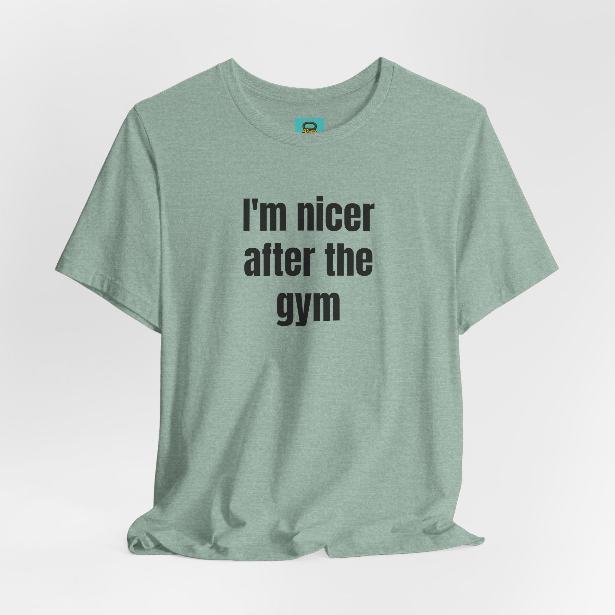 I'm Nicer After the Gym T‑Shirt