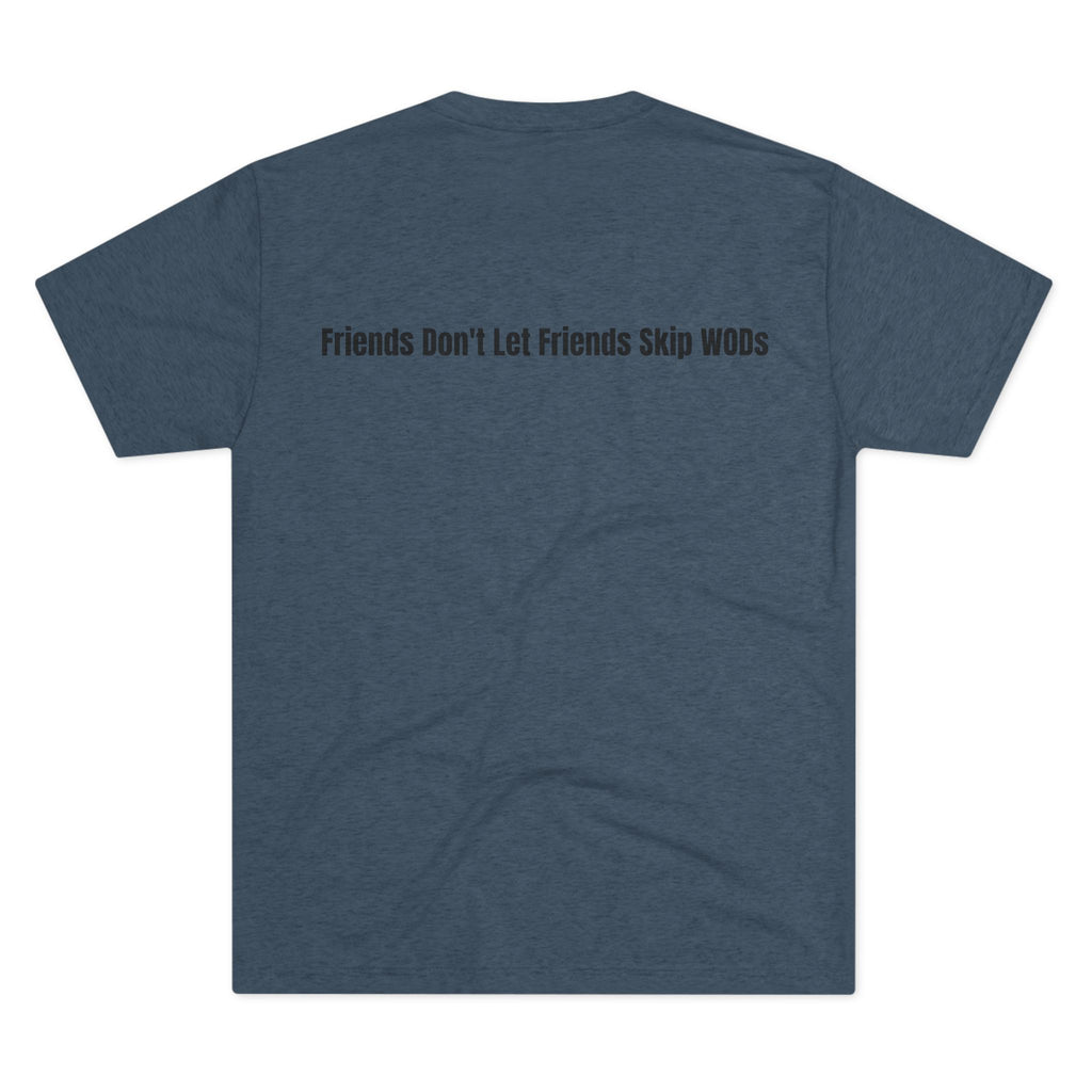 WOD Squad T-Shirt — "The WOD Squad" CrossFit Gym Tee (Back: "Friends Don't Let Friends Skip WODs")
