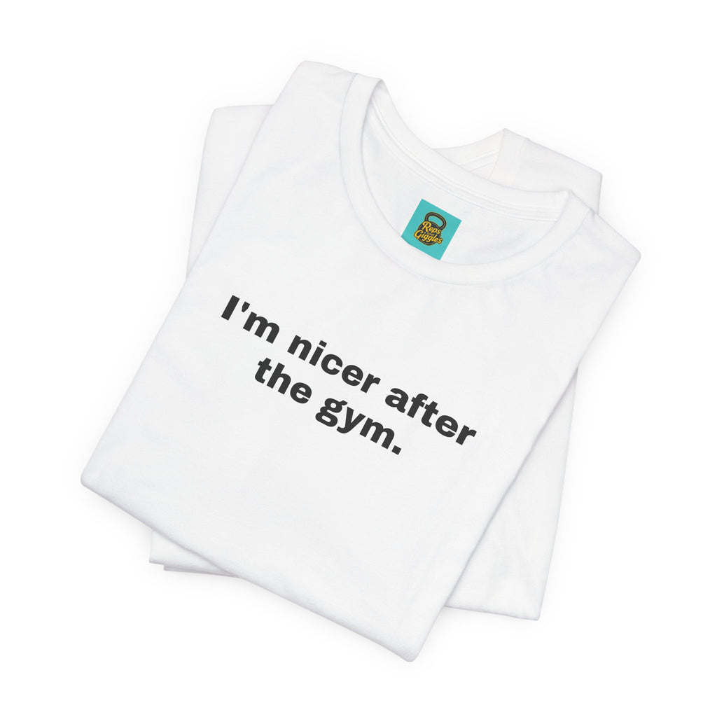 I'm Nicer After the Gym T‑Shirt