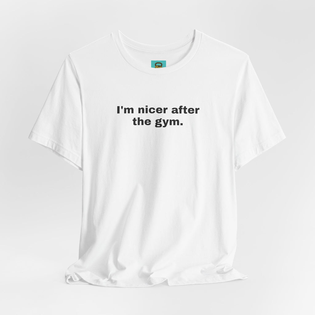 I'm Nicer After the Gym T‑Shirt