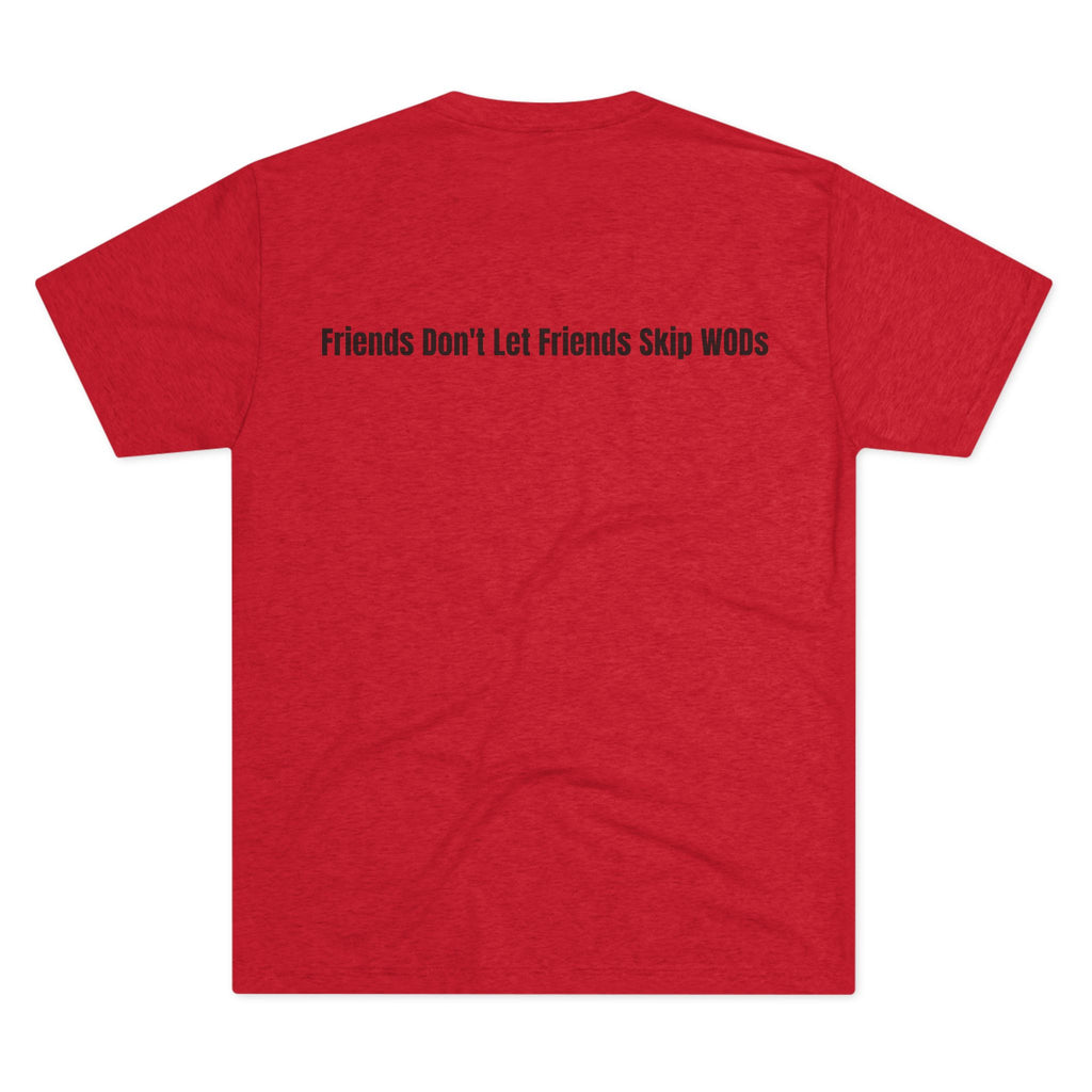 WOD Squad T-Shirt — "The WOD Squad" CrossFit Gym Tee (Back: "Friends Don't Let Friends Skip WODs")