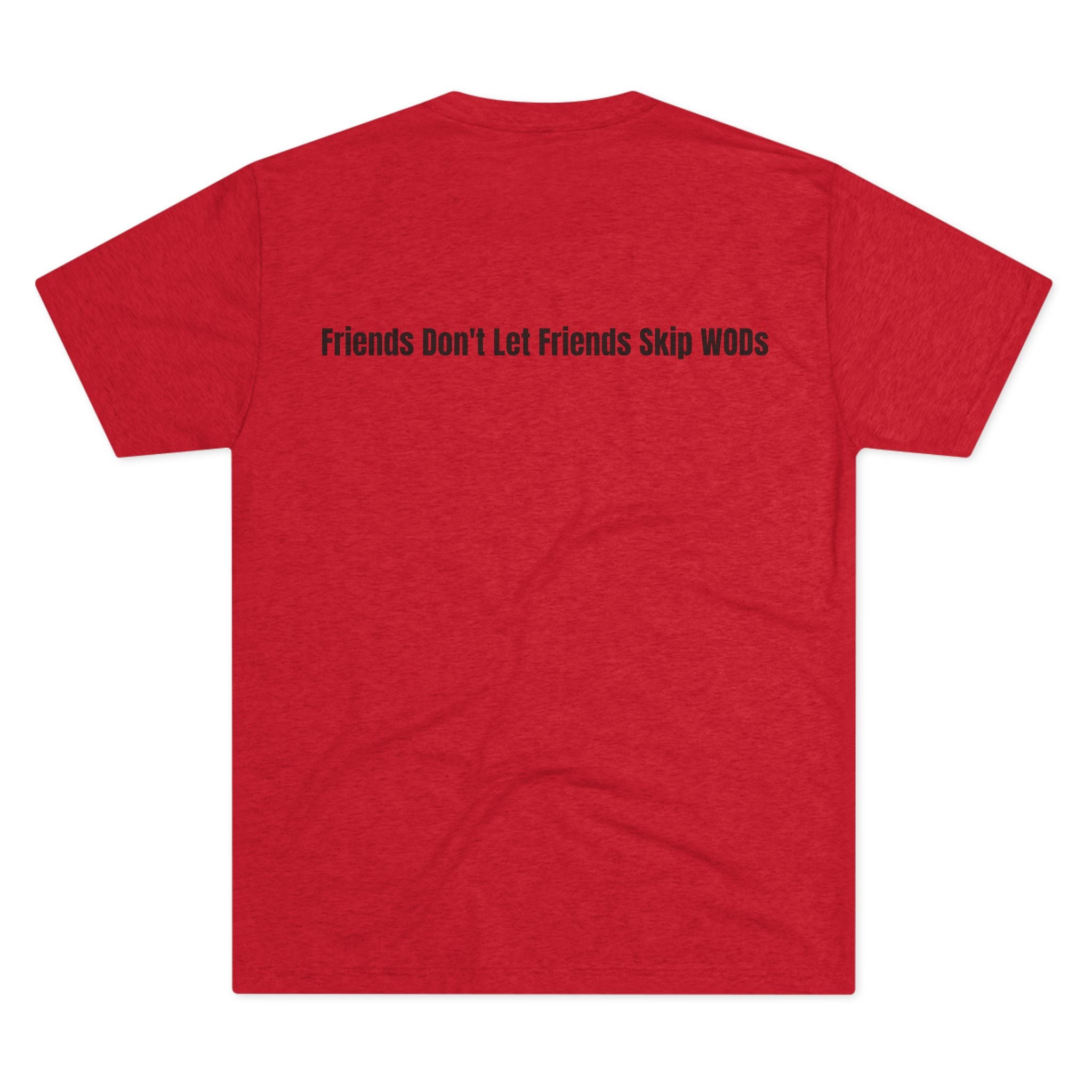 WOD Squad T-Shirt — "The WOD Squad" CrossFit Gym Tee (Back: "Friends Don't Let Friends Skip WODs")