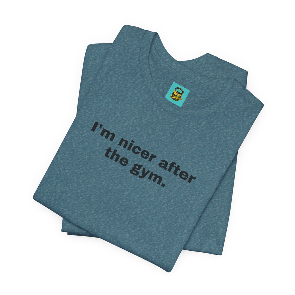 I'm Nicer After the Gym T‑Shirt