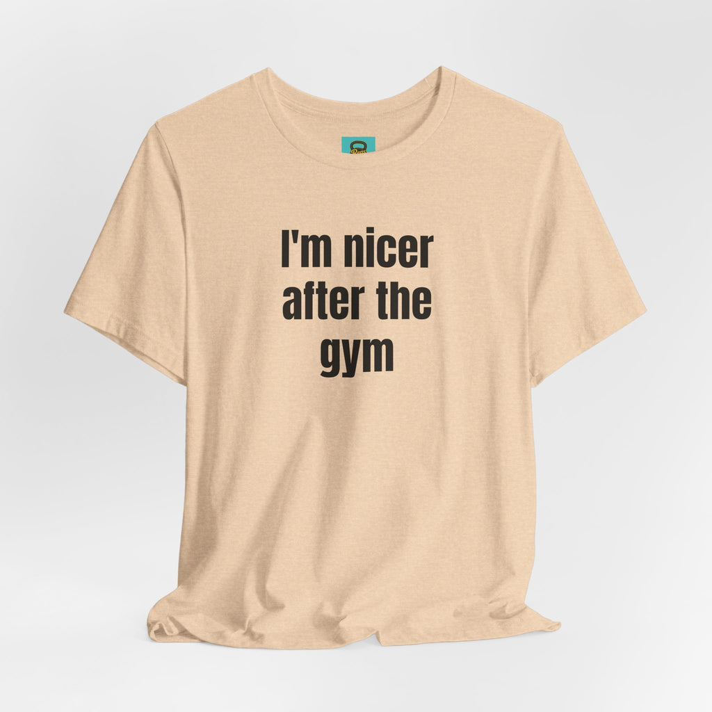 I'm Nicer After the Gym T‑Shirt